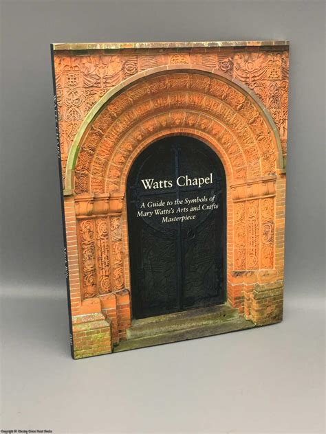 Watts Chapel A Guide To The Symbols Of Mary Watts Arts And Crafts