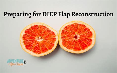 Preparing for DIEP Flap Breast Reconstruction - Adventure After Cancer