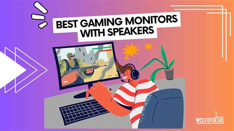 7 Best Gaming Monitors with Speakers – WolfofDesk