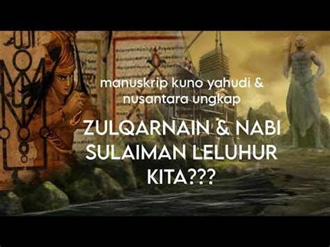 Zulqarnain Dan Nabi Sulaiman Leluhur Kita Di Catatan Kuno Israel Dan