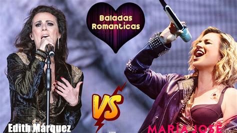 Edith Márquez Y María José Grandes Exitos Baladas Romanticas Mix 2022