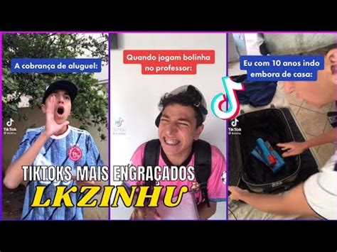 OS TIKTOKS MAIS ENGRAÇADOS DO LKZINHU lkzinhu YouTube