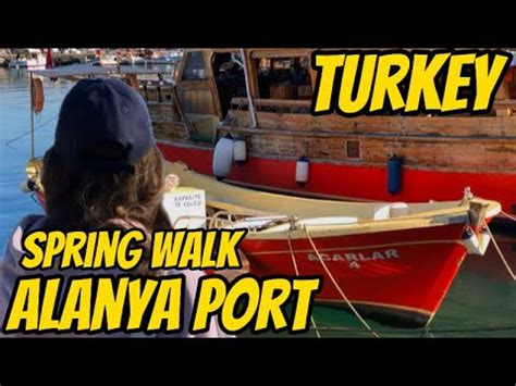 Turkey Alanya Port Spring Walking Tour Travel Life And