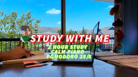 Hour Study With Mestudy With Me With Calm Piano Pomodoro Real