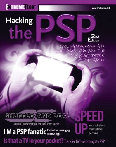 Hacking the PSP: Cool Hacks, Mods, and Customizations for the Sony ...