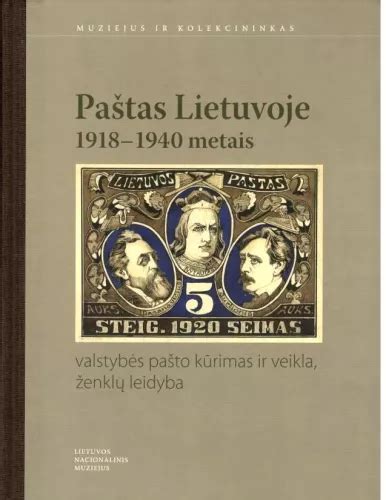 Knygoje „paštas Lietuvoje 19181940 Metais Valstybės Pašto Kūrimas Ir