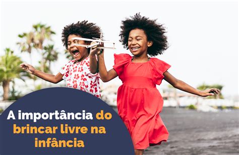 A importância do brincar livre na infância DreamKids