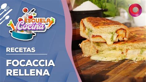 Receta De Focaccia Rellena Escueladecocina Youtube