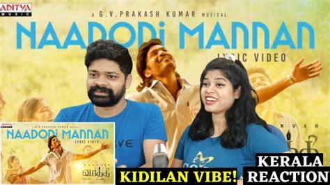 Naadodi Mannan Lyrical Song Reaction Malayalam Vaathi Dhanush