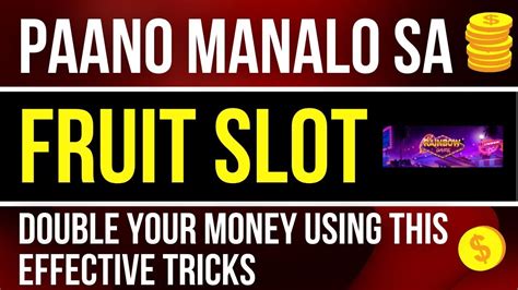 RAINBOW GAME L PAANO MANALO KAY FRUIT SLOT KAHIT HINDI MAKUHA ANG