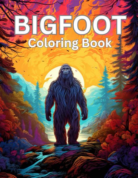 Bigfoot Coloring Book A Coloring Book For Adults And Teens