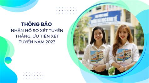 Thông Báo Nhận Hồ Sơ Xét Tuyển Thẳng ưu Tiên Xét Tuyển Vào Các Ngành