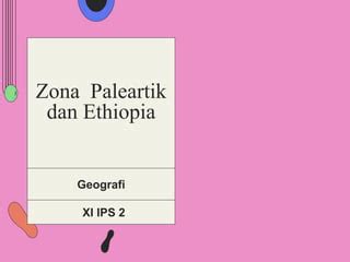 Zona paleartik dan ethiopia.pptx