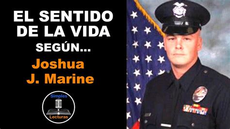 Joshua J Marine El Sentido De La Vida Youtube