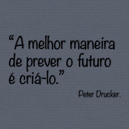 A melhor maneira de prever o futuro é criá lo em 2022 Frases