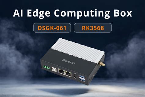 Dusun Iot Unveils Dsgk Ai Edge Computing Box