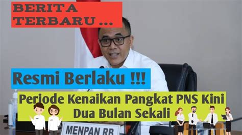 Berita Terbaru Resmi Berlaku Periode Kenaikan Pangkat PNS Kini Dua