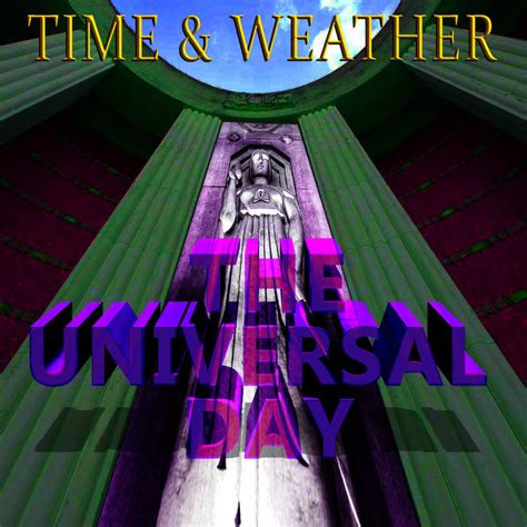 The Universal Day | Time & Weather