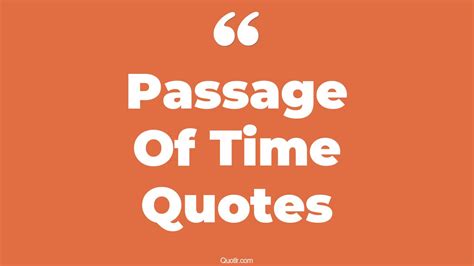 168+ Fantastic Passage Of Time Quotes That Will Unlock Your True Potential