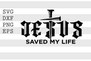 I Jesus Saved My Life SVG Graphic By Spoonyprint Creative Fabrica