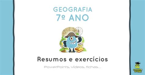 Geografia 7º Ano Matéria Resumos E Exercícios O Bichinho Do Saber