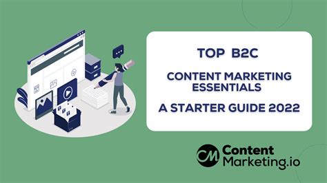 Top B2c Content Marketing Essentials A Starter Guide