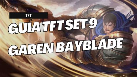 Guía TFT Set 9: Aprende a jugar "Garen Beyblade"