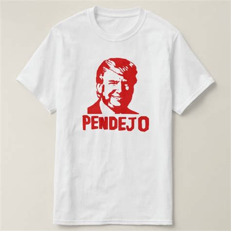 Trump Sucks Pendejo T Shirt