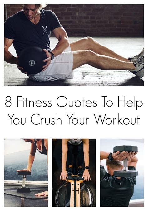 8 Inspirational Fitness Quotes To Get You Ready To Crush Your Work Out