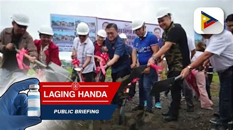 Sen Bong Go Personal Na Sinaksihan Ang Groundbreaking Ng Super Health