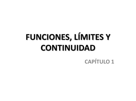 1 Funciones Limites Continuidad PPT