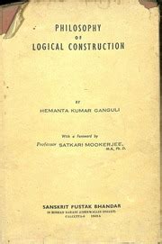 Philosophy Of Logical Construction Hemanta Kumar Ganguli