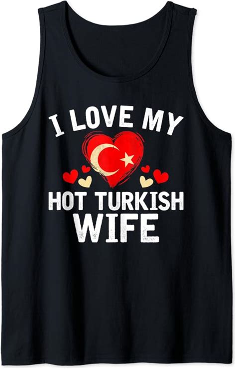 I Love My Hot Turkish Wife Christmas Gift Tank Top Amazon Co Uk Fashion