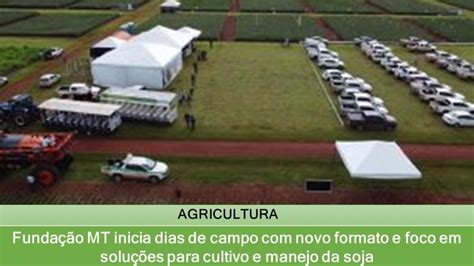 Funda O Mt Inicia Dias De Campo Novo Formato E Foco Em Solu Es