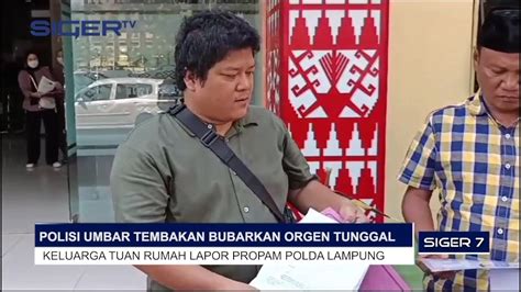 POLISI UMBAR TEMBAKAN BUBARKAN ORGEN TUNGGAL YouTube