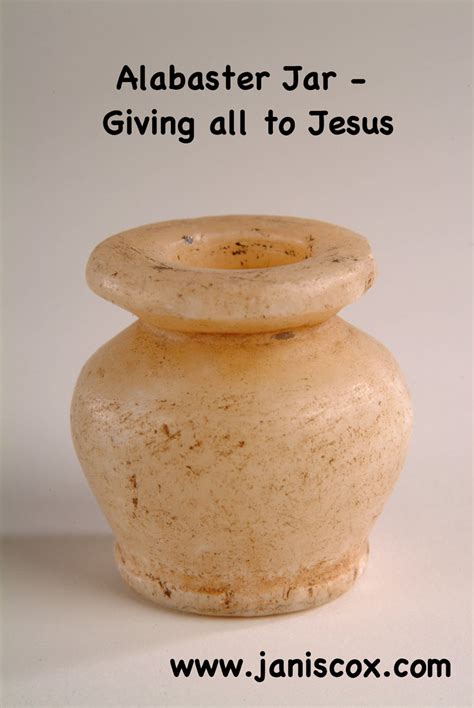 Alabaster Jar - Giving all to Jesus - Growing Through God's Word