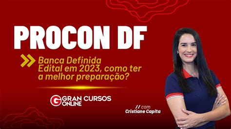 Concurso PROCON DF Banca Definida Edital Em 2023 Como Ter A Melhor