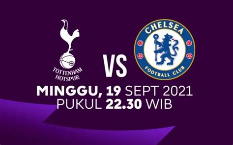 Link Nonton Liga Inggris 2021 Tottenham Vs Chelsea Via Sctv Live