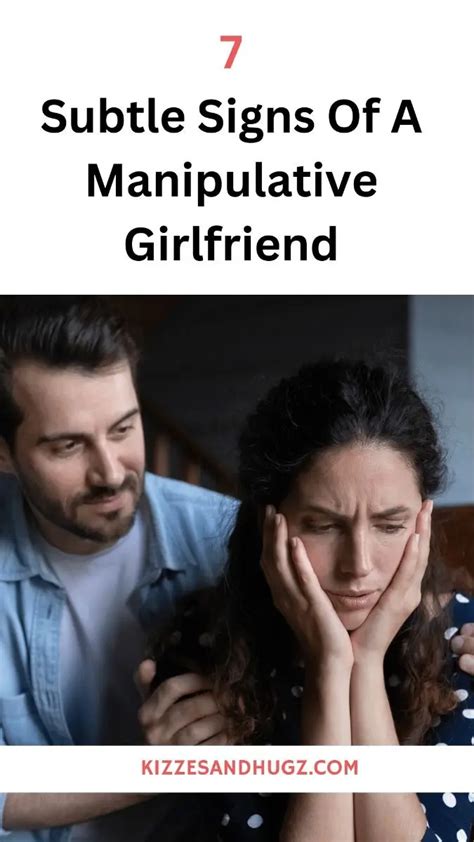 7 Subtle Signs Of A Manipulative Girlfriend Kizzes And Hugz