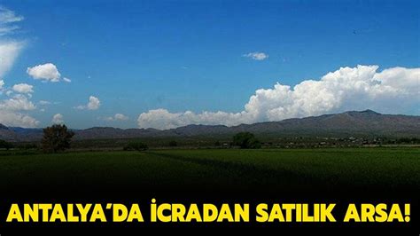 Antalya da 2 5 milyon TL ye icradan satılık arsa