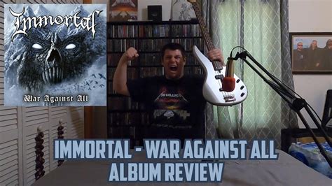 Immortal War Against All Album Review Youtube