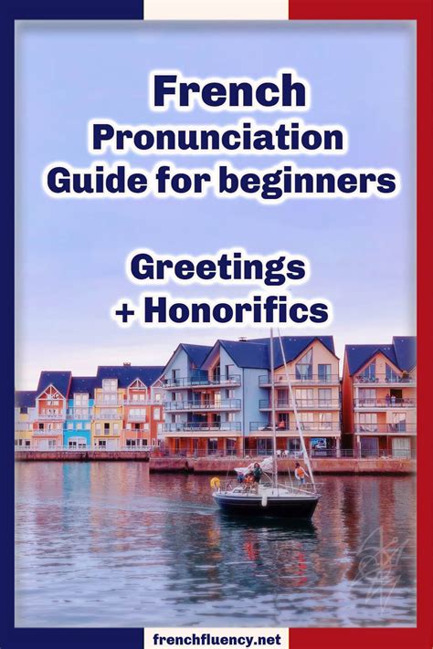 French pronunciation guide for beginners - greetings and honorifics — French Fluency