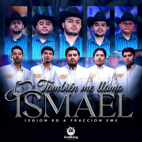 Legi N Rg Presenta Su Nuevo Corrido Tambi N Me Llamo Ismael Junto Al