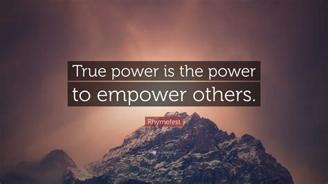 Rhymefest Quote True Power Is The Power To Empower Others