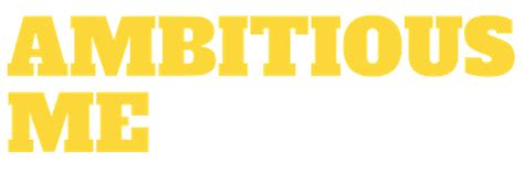 Six Traits of Ambitious People - The Ambitious Me