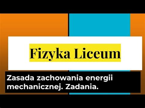 Dynamika Zasada zachowania energii mechanicznej Rozwiązywanie zadań