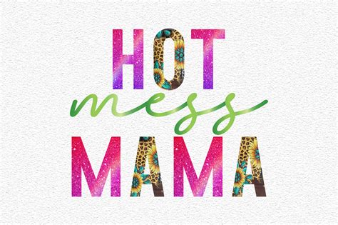 Hot Mess Mama PNG Sublimation Graphic By MightyPejes Creative Fabrica