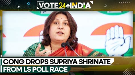 Lok Sabha Polls Congress Drops Supriya Shrinate From Up S Maharajganj