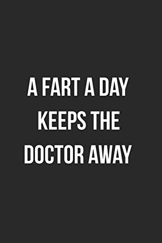 A Fart A Day Keep The Doctor Away Funny Blank Lined Journal Fart Jokes