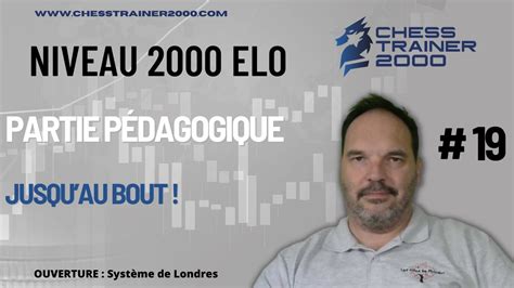 Système de Londres Partie pédagogique Niveau 2000 Elo 19 Echecs